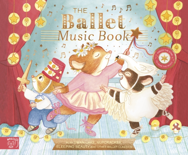 The Ballet Music Book: Dance along to eight classic ballet pieces