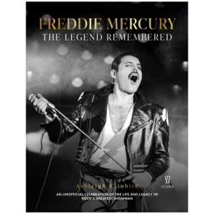 Freddie Mercury - A Legend Remembered
