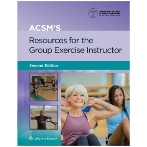 ACSM's Resources for the Group Exercise Instructor