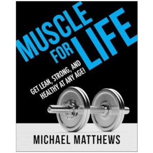 Muscle for Life: Get Lean, Strong, and Healthy at Any Age!