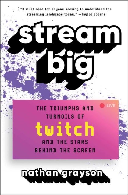 Stream Big: The Triumphs and Turmoils of Twitch and the Stars Behind the Screen