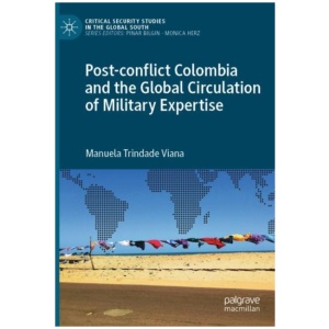 Post-conflict Colombia and the Global Circulation of Military Expertise