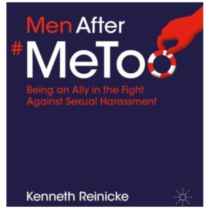 Men After #MeToo: Being an Ally in the Fight Against Sexual Harassment