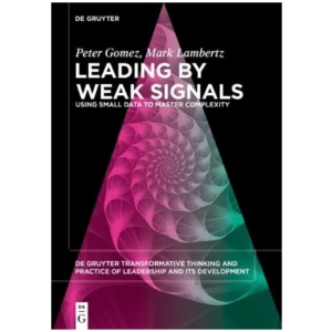 Leading by Weak Signals: Using Small Data to Master Complexity