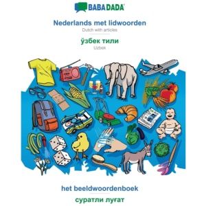 Nederlands met lidwoorden - Uzbek (in cyrillic script), het beeldwoordenboek: BABADADA Dutch with articles - Uzbek (in cyrillic script), visual dictionary