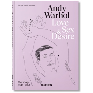 Andy Warhol: Love, Sex, and Desire. 45th Ed.