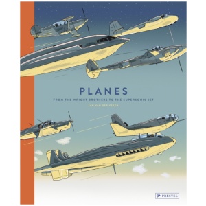 Planes: From the Wright Brothers to the Supersonic Jet