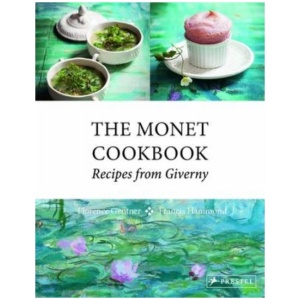 The Monet Cookbook: Recipes from Giverny
