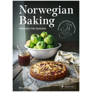 Norwegian Baking through the Seasons: 90 Sweet and Savory Recipes from North Wild Kitchen