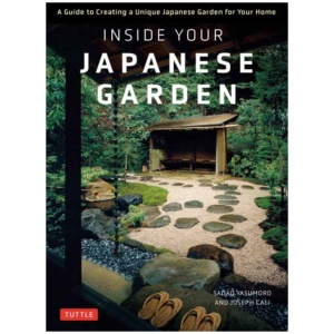 Inside Your Japanese Garden: A Guide to Creating a Unique Japanese Garden for Your Home