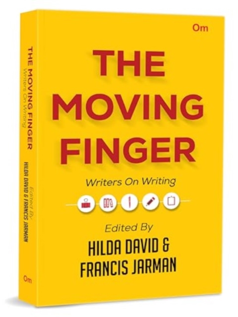 The Moving Finger: Writers On Writing