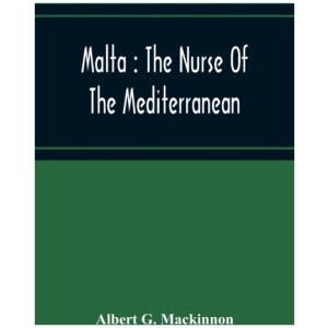 Malta: The Nurse Of The Mediterranean