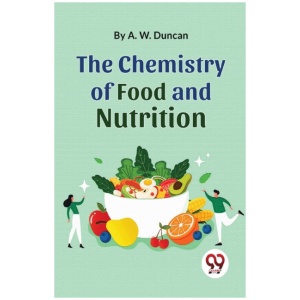 The Chemistry of Food and Nutrition
