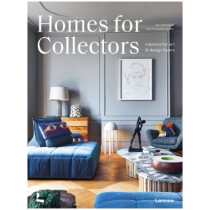 Homes for Collectors: Interiors of Art and Design Lovers