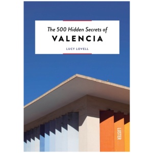 The 500 Hidden Secrets of Valencia