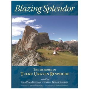 Blazing Splendor: The Memoirs of Tulku Urgyen Rinpoche