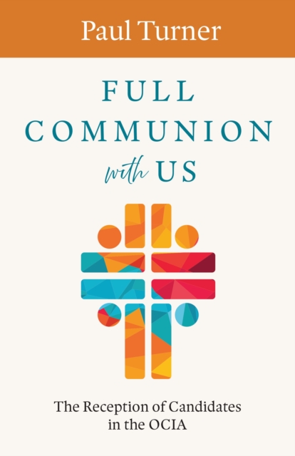 Full Communion with Us: The Reception of Candidates in the OCIA
