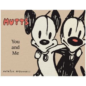 Mutts: You and Me: A Mutts Treasury