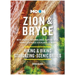 Moon Zion & Bryce (Tenth Edition): With Arches, Canyonlands, Capitol Reef, Grand Staircase-Escalante & Moab