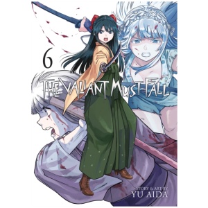 The Valiant Must Fall Vol. 6