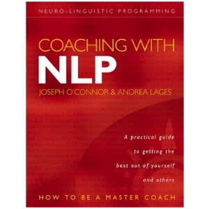 Coaching with NLP: How to be a Master Coach