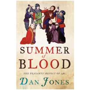 Summer of Blood: The Peasants’ Revolt of 1381