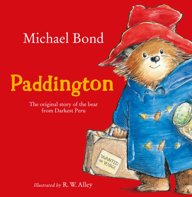 Paddington: The Original Story of the Much-Loved Bear from Peru