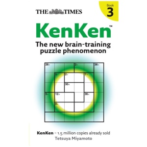 The Times KenKen Book 3: The New Brain-Training Puzzle Phenomenon