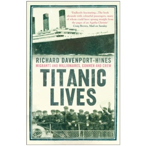 Titanic Lives: Migrants and Millionaires, Conmen and Crew