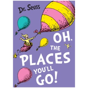 Oh, The Places You'll Go!