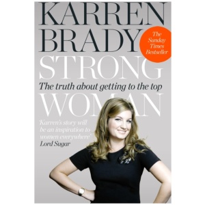 Strong Woman: The Truth About Getting to the Top