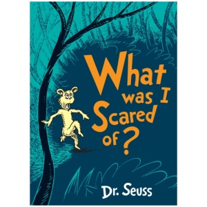 What Was I Scared Of?