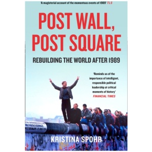 Post Wall, Post Square: Rebuilding the World After 1989