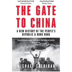 The Gate to China: A New History of the People’s Republic & Hong Kong
