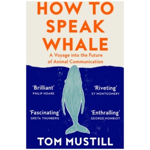 How to Speak Whale: A Voyage into the Future of Animal Communication