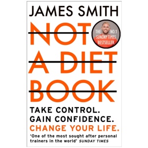 Not a Diet Book: Take Control. Gain Confidence. Change Your Life.