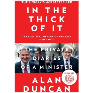 In the Thick of It: The Private Diaries of a Minister