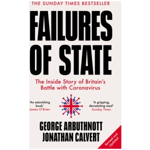 Failures of State: The Inside Story of Britain’s Battle with Coronavirus
