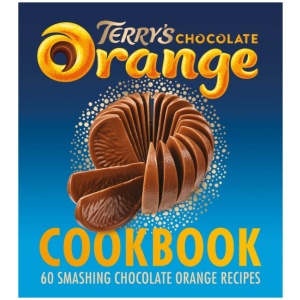 The Terry's Chocolate Orange Cookbook: 60 Smashing Chocolate Orange Recipes