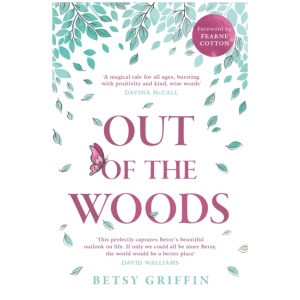 Out of the Woods: A Tale of Positivity, Kindness and Courage
