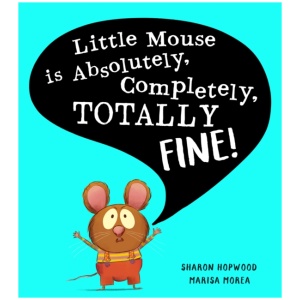 Little Mouse is Absolutely, Completely, Totally Fine!