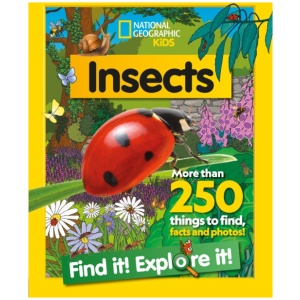 Insects Find it! Explore it!: More Than 250 Things to Find, Facts and Photos!
