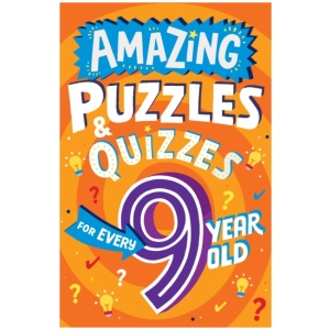 Amazing Puzzles and Quizzes for Every 9 Year Old