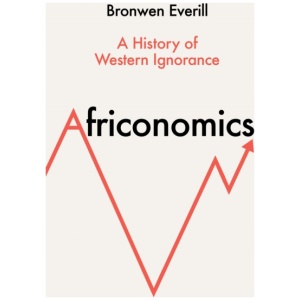 Africonomics: A History of Western Ignorance