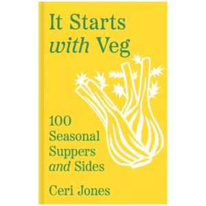 It Starts with Veg: 100 Seasonal Suppers and Sides