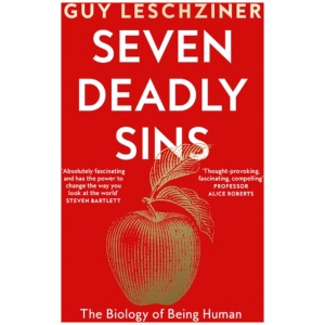 Seven Deadly Sins: The Biology of Being Human