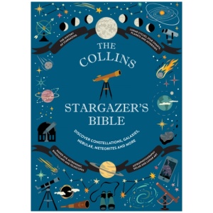 Collins Stargazer’s Bible: Your Illustrated Companion to the Night Sky