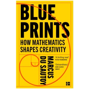 Blueprints: How Mathematics Shapes Creativity