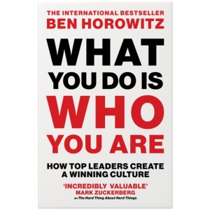 What You Do Is Who You Are: How Top Leaders Create a Winning Culture