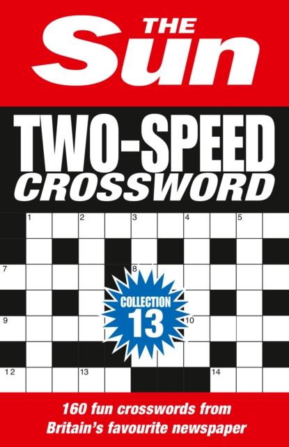 The Sun Two-Speed Crossword Collection 13: 160 Two-in-One Cryptic and Coffee Time Crosswords